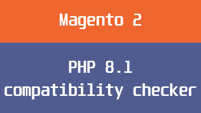 Magento 2 PHP 8.1 compatibility checker