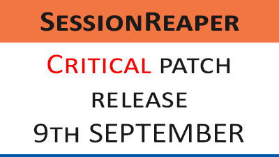SessionReaper bug: critical patch 9th Sept.